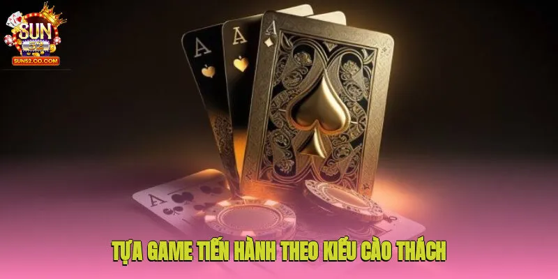 Game Bài 3 Cây - Hướng Dẫn Cách Chơi Chi Tiết Cho Người Mới 3 Tựa game tiến hành theo kiểu cào thách
